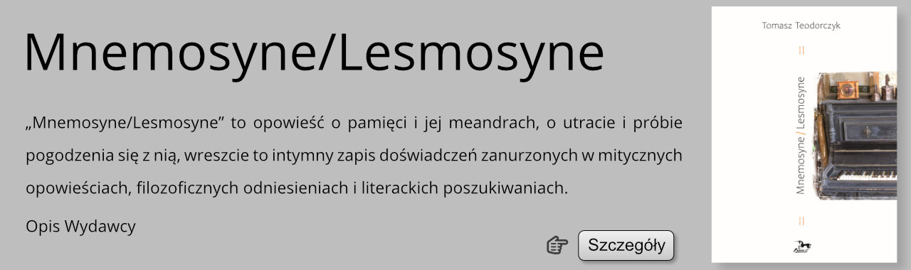 „Mnemosyne-Lesmosyne” – Tomasz Teodorczyk